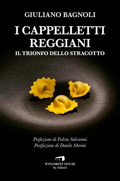 I cappelletti reggiani. Il trionfo dello stracotto - Giuliano Bagnoli - copertina