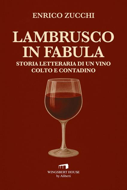 Lambrusco in fabula. Storia letteraria di un vino colto e contadino - Enrico Zucchi - ebook