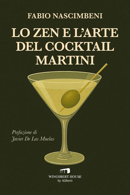 Lo Zen e l'arte del Cocktail Martini - Javier de las Muelas,Fabio Nascimbeni - ebook