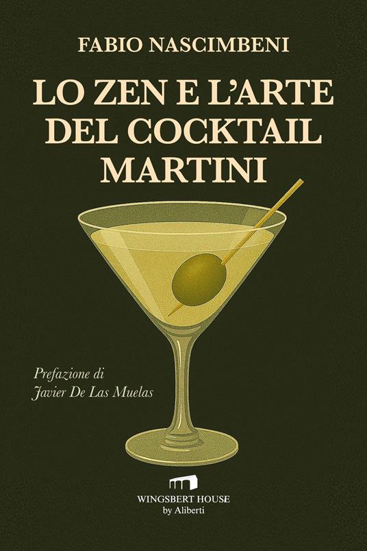 Lo Zen e l'arte del Cocktail Martini - Javier de las Muelas,Fabio Nascimbeni - ebook