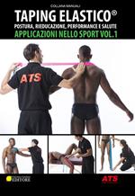 Taping Elastico®. Applicazioni nello sport. Vol. 1: Postura, rieducazione, performance e salute.