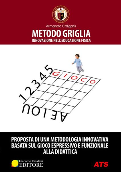 Metodo griglia. Innovazione nell'educazione fisica - Armando Caligaris - copertina
