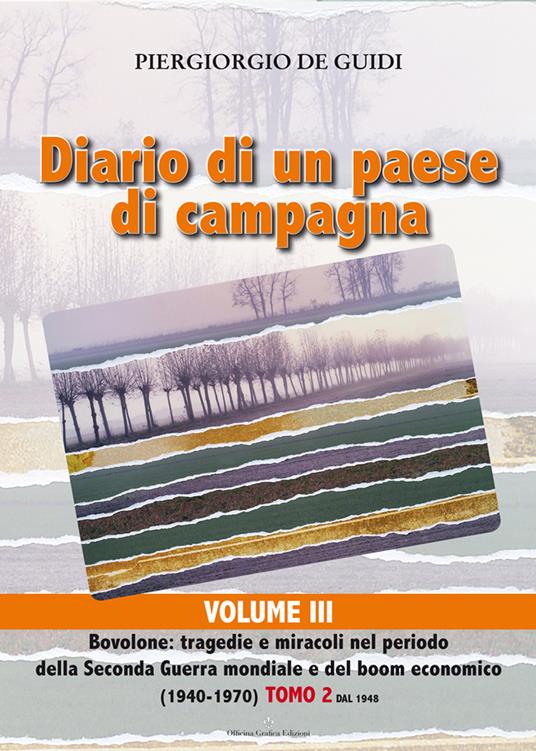 Diario di un paese di campagna. Vol. 3/2: Bovolone. Tragedie e miracoli nel periodo della seconda guerra mondiale e del boom economico. (1940-1970)-Dal 1948 - Piergiorgio De Guidi - copertina