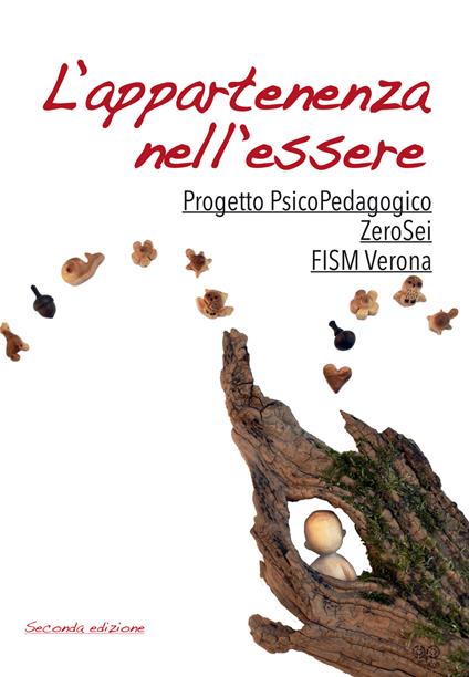 L'appartenenza nell'essere. Progetto psicoPedagogico ZeroSei - Fism Verona - copertina