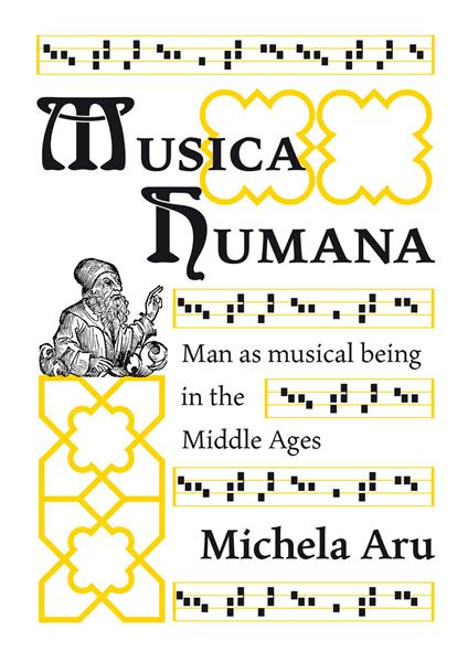 Musica humana. Man as musical being in the Middle Ages - Michela Aru - copertina