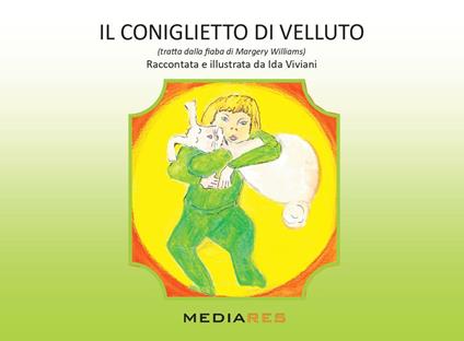 Il coniglietto di velluto (tratto dalla fiaba di Margery Williams) - Ida Viviani - copertina