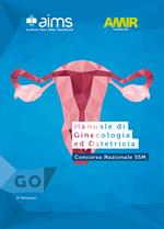 Manuale di ginecologia e ostetricia. Concorso Nazionale SSM