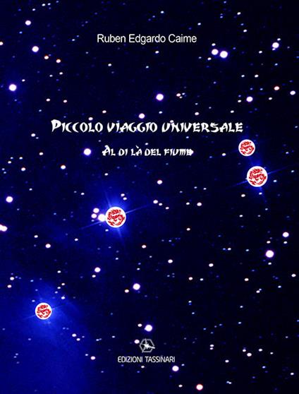 Piccolo viaggio universale. Al di là del fiume - Ruben Edgardo Caime - copertina
