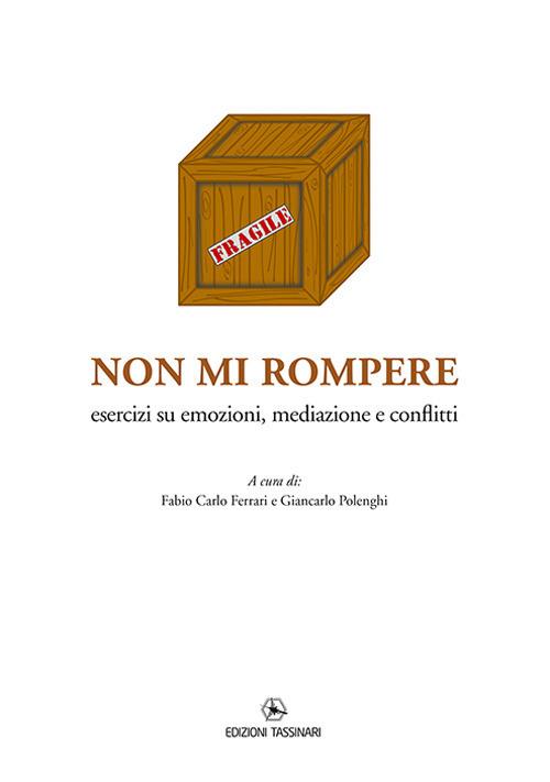 Non mi rompere. Esercizi su emozioni, mediazione e conflitti - copertina