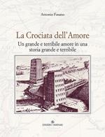 La crociata dell'amore. Un grande e terribile amore in una storia grande e terribile