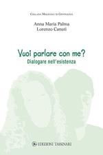 Vuoi parlare con me? Dialogare nell’esistenza