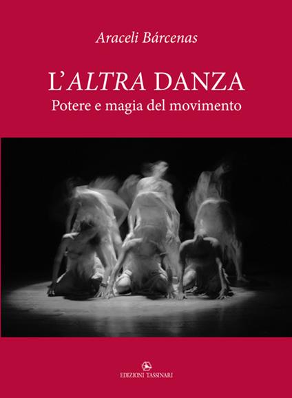 L'altra danza. Potere e magia del movimento - Araceli Bárcenas - copertina