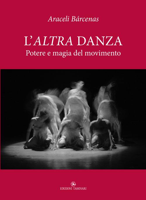 L'altra danza. Potere e magia del movimento - Araceli Bárcenas - copertina