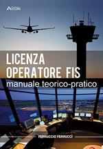 Licenza di operatore FIS. Manuale teorico-pratico. Per gli Ist. tecnici e professionali. Con Contenuto digitale per accesso online