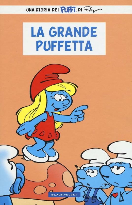 La grande Puffetta. I puffi - Alain Jost,Thierry Culliford,Pascal Garray - copertina