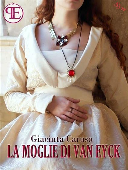 La moglie di Van Eyck - Giacinta Caruso - ebook