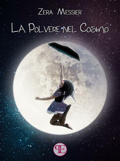 La polvere nel cosmo - Zera Messier - ebook