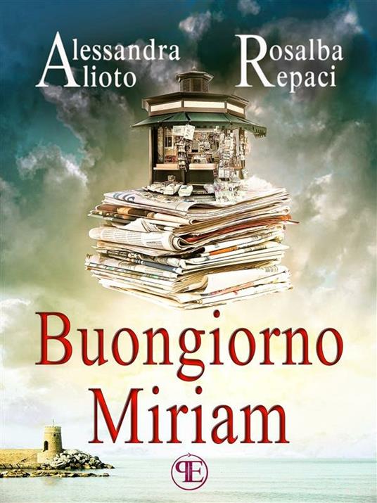 Buongiorno Miriam - Alessandra Alioto,Rosalba Repaci - ebook