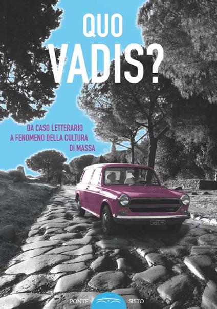 Quo vadis? Da caso letterario a fenomeno della cultura di massa - copertina