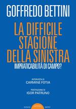 La difficile stagione della sinistra. Impraticabilità di campo?