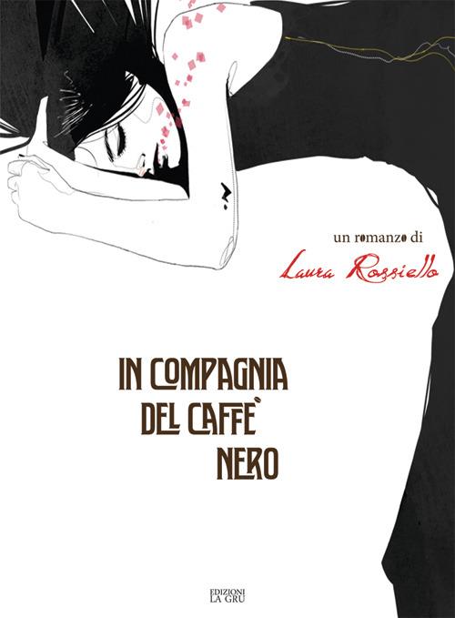 In compagnia del caffè nero - Laura Rossiello - copertina