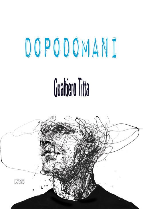 Dopodomani - Gualtiero Titta - copertina