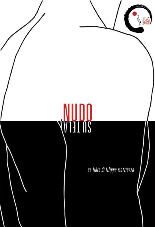Nudo su tela. Nuova ediz. - Filippo Mattiuzzo - copertina