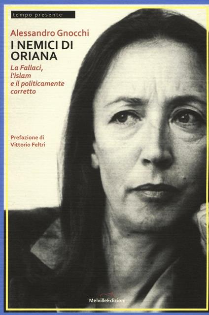 I nemici di Oriana. La Fallaci, l'islam e il politicamente corretto - Alessandro Gnocchi - copertina