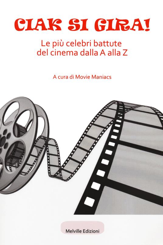Ciak si gira! Le più celebri battute del cinema dalla A alla Z - copertina