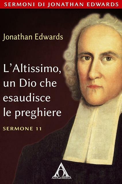 L'Altissimo, un Dio che esaudisce le preghiere - Jonathan Edwards - ebook