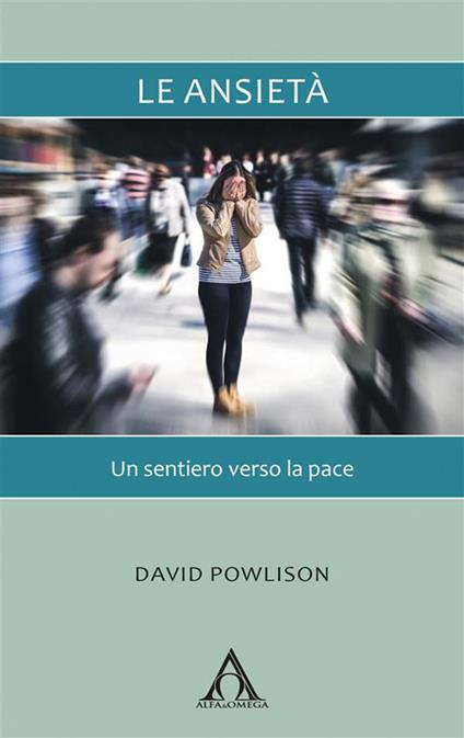 Le ansietà - David Powlison,Simonetta Carr - ebook