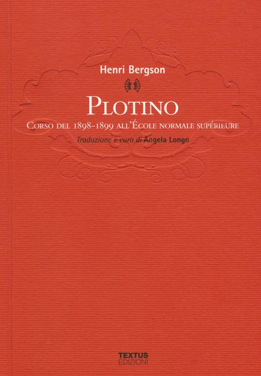 Plotino. Corso del 1898-1899 all'École normale Supérueure - Henri Bergson - copertina