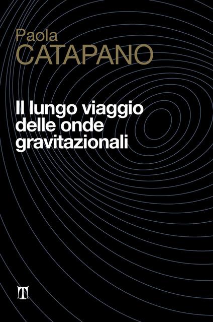Il lungo viaggio delle onde gravitazionali - Paola Catapano - copertina