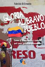 Gloria al Bravo Pueblo. Come il Venezuela è piombato nel caos politico ed economico