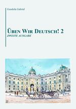 Üben wir Deutsch!. Vol. 2: Zweite ausgabe.