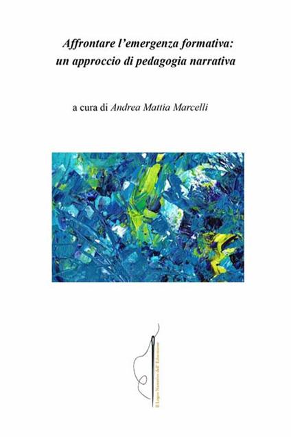 Affrontare l'emergenza formativa: un approccio di pedagogia narrativa - copertina