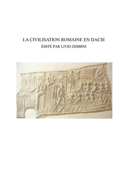 La civilisation romaine en Dacie - Livio Zerbini - copertina