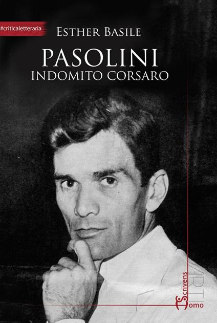Pasolini. Indomito corsaro - Esther Basile - copertina