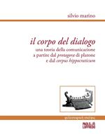 Il corpo del dialogo. Una teoria della comunicazione a partire dal Protagora di Platone e dal Corpus hippocraticum