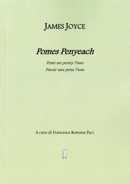 Pomes Pennyeach. Pomi un penny l'uno. Poesie una pena l'una. Testo inglese a fronte - James Joyce - copertina