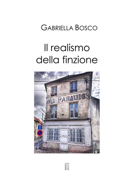 Il realismo della finzione - Gabriella Bosco - copertina