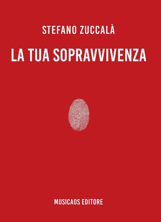 La tua sopravvivenza - Stefano Zuccalà - copertina