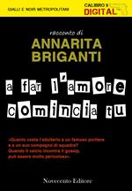 A far l'amore comincia tu