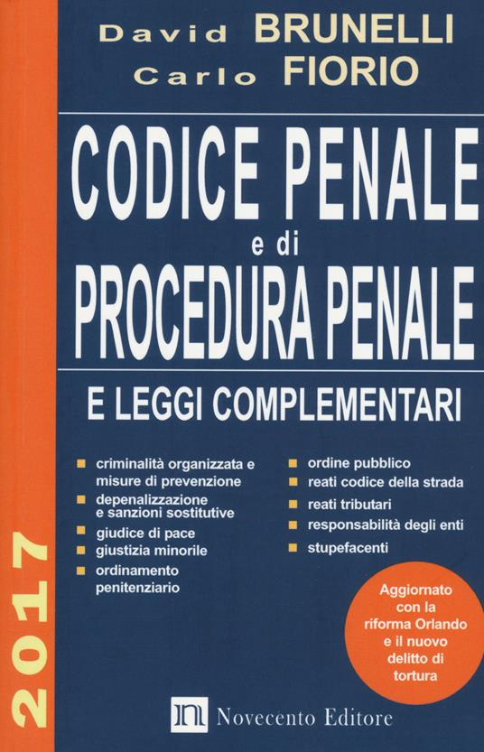 Codice penale e di procedura penale e leggi complementari 2017 - David Brunelli,Carlo Fiorio - copertina