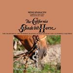 The California spade bit horse. The traditional art of horse training as practiced bye the California Vaqueros