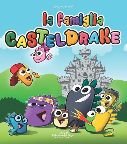 La famiglia Casteldrake - Barbara Marelli - copertina