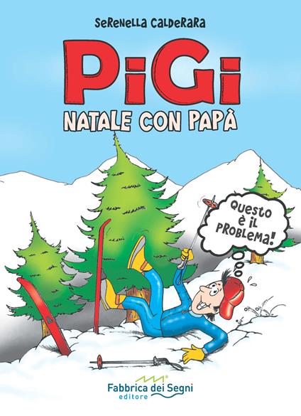 Pigi. Natale con papà - Serenella Calderara - copertina