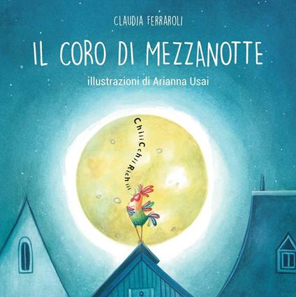 Il coro di mezzanotte. Ediz. a colori - Claudia Ferraroli - copertina
