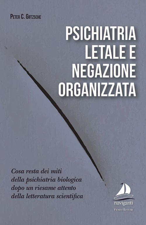 Psichiatria letale e negazione organizzata - Peter C. Gotzsche - copertina