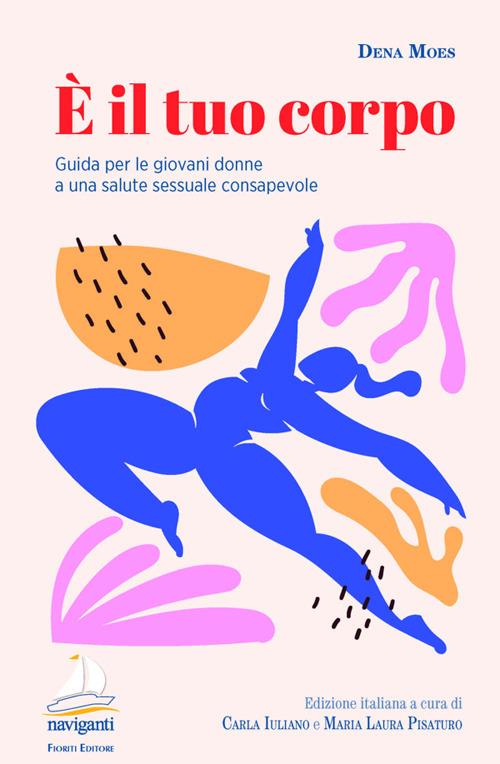 È il tuo corpo. Guida per le giovani donne a una salute sessuale consapevole - Dena Moes - copertina